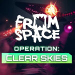 From Space - Operation Clear Skies DLC EU Steam CD Key