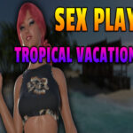 Sex Play - Tropical Vacation Steam CD Key
