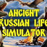 Ancient Russian Life Simulator EU Steam CD Key