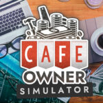 Cafe Owner Simulator EU Steam CD Key