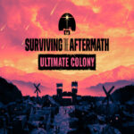 Surviving the Aftermath - Ultimate Colony Edition EU Steam CD Key
