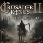 Crusader Kings II - The Reaper's Due DLC EU PC Steam CD Key