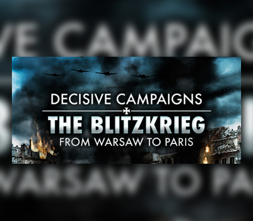 dec_700 Decisive Campaigns: The Blitzkrieg from Warsaw to Paris EU Steam CD Key - Image 1