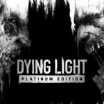 Dying Light Platinum Edition RoW Steam CD Key