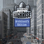 Project Highrise: Architect's Edition EU Steam CD Key