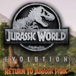 Jurassic World Evolution - Return To Jurassic Park DLC EU PC Steam CD Key
