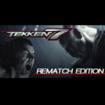 TEKKEN 7 Rematch Edition Steam CD Key