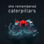 She Remembered Caterpillars EU Steam CD Key