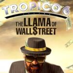 Tropico 6 - The Llama of Wall Street DLC EU Steam CD Key