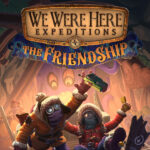 We Were Here Expeditions: The FriendShip EU PC Steam CD Key